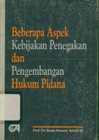 Image of BEBERAPA ASPEK KEBIJAKAN PENEGAKAN DAN PENGEMBANGAN HUKUM PIDANA