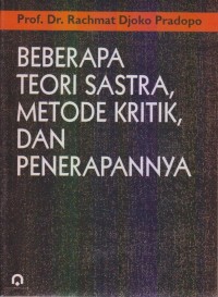 Image of beberapa teori sastra, metode kritik, dan penerapannya