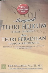 Image of Menguak Teori Hukum (Legal Theory) Dan Teori Peradilan (Judicial Prudence)