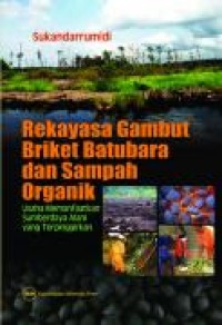 Image of rekayasa gambut, briket batubara, dan sampah organik